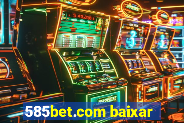 585bet.com baixar